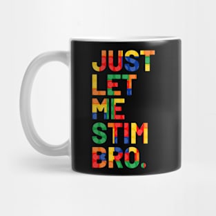 Just Let Me Stim Bro Kids Funny Autism Awareness Mug